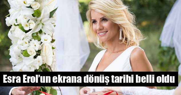 Esra Erol’un ekrana dönüş tarihi belli oldu!