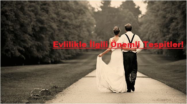 Evlilikle İlgili Önemli Tespitler!