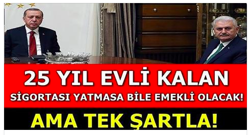 25 yıl evli kalan emekli olacak tek şartla