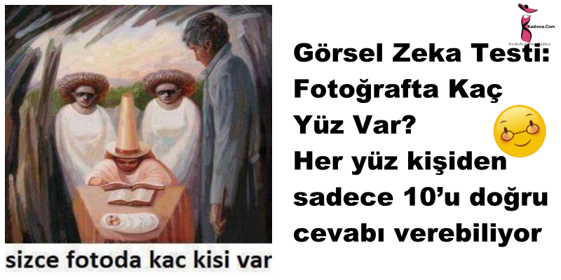 Görsel Zeka Testi: Fotoğrafta Kaç Yüz Var? Her yüz kişiden sadece 10’u doğru cevabı verebiliyor