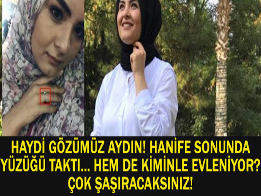 HANİFE SONUNDA YÜZÜĞÜ TAKTI… HEM DE KİMİNLE EVLENİYOR? ÇOK ŞAŞIRACAKSINIZ!