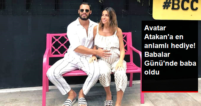 Avatar Atakan Babalar Günü’nde Baba Oldu