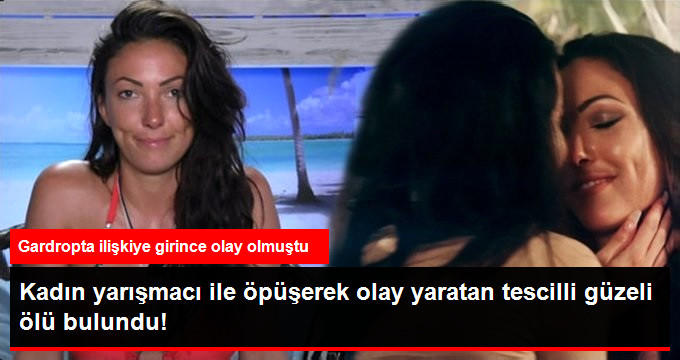 Aşk Adası’ndaki Skandallarıyla Bilinen Tescilli Güzel Ölü Bulundu