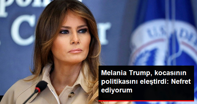 Melania Trump, Göçmen Çocukların Ailelerinden Ayrılmasını Eleştirdi: Nefret Ediyorum