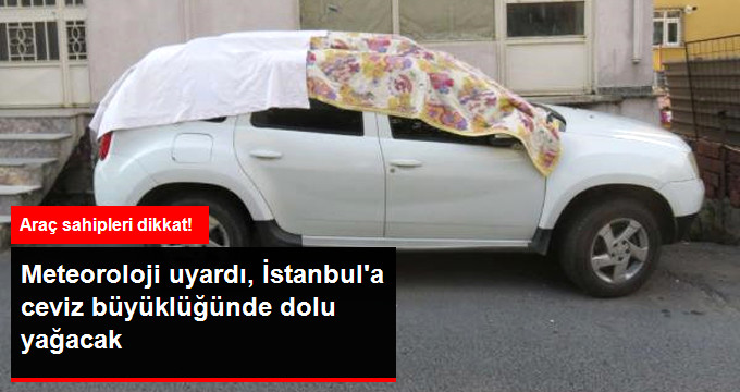 Meteoroloji Uyardı: İstanbul’a Dolu Geliyor, Araçlarınız için Tedbir Alın
