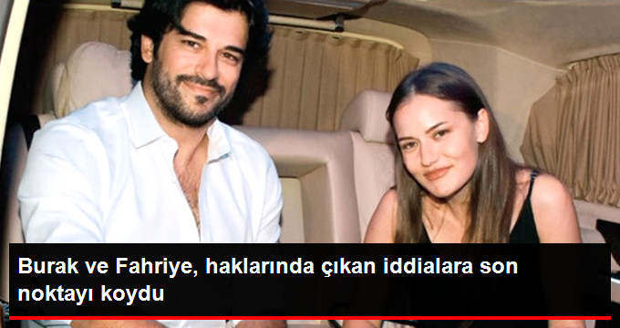 Burak Özçivit ve Fahriye Evcen İddialara “Haberlerin Doğruluk Payı Yok” Diyerek Noktayı Koydu