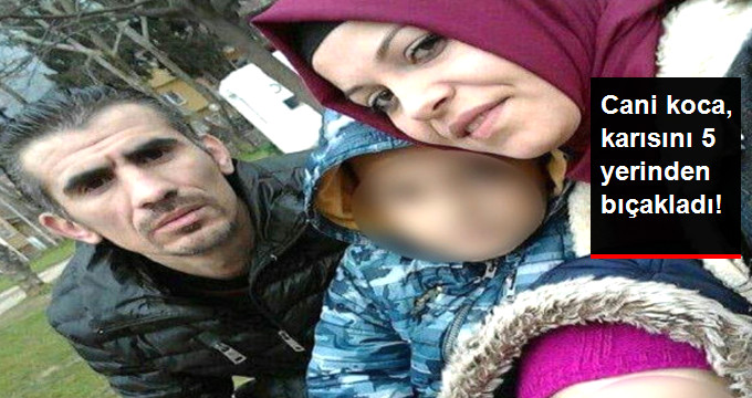 Bursa’da Cani Koca, Karısını 5 Yerinden Bıçaklayıp Kaçtı