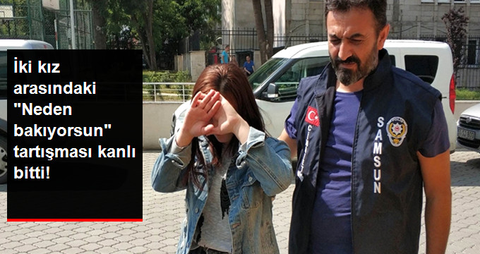 Genç Kızların “Neden Bakıyorsun” Tartışması Kanlı Kanlı Bitti: 1 Yaralı
