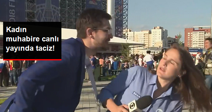 Brezilyalı Kadın Muhabiri Canlı Yayında Taciz Ettiler