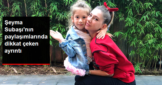 Şeyma Subaşı Sosyal Medyada En Çok Kızı Melisa’yı Paylaşıyor