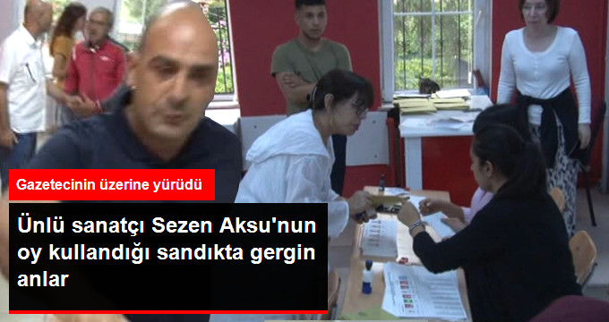 Ünlü Sanatçı Sezen Aksu’nun Oy Kullandığı Sandıkta Gergin Anlar Yaşandı