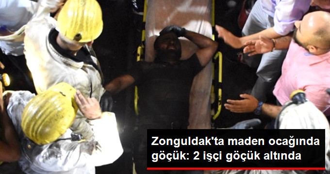 Zonguldak’ta Kömür Ocağında Meydana Gelen Göçükte 2 İşçi Mahsur Kaldı
