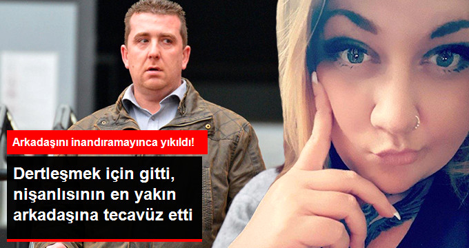 “Dertleşmek İstiyorum” Diyerek Kapıyı Çaldı, Nişanlısının En Yakın Arkadaşına Tecavüz Etti