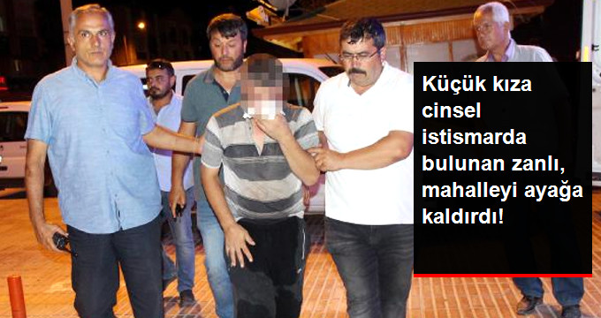 Kız Çocuğuna Cinsel İstismarda Bulunduğu Gerekçesiyle Linç Edilmek İstenen Zanlı, Son Anda Kurtuldu