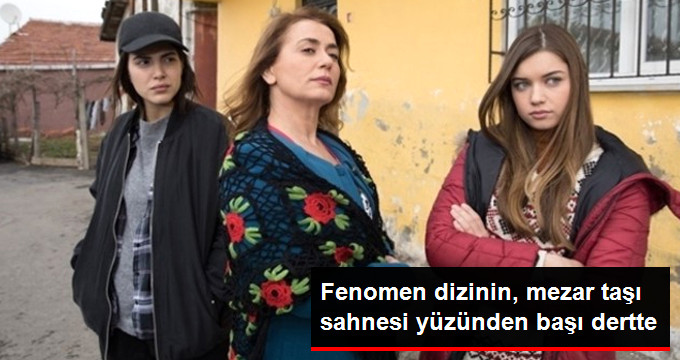 Fazilet Hanım ve Kızları Dizisi, Mezar Taşı Sahnesi Yüzünden Mahkemelik Oldu