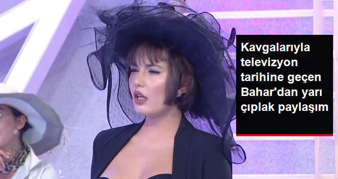 İşte Benim Stilim Yarışmasıyla Ünlenen Bahar Candan, Üstsüz Fotoğraf Paylaştı