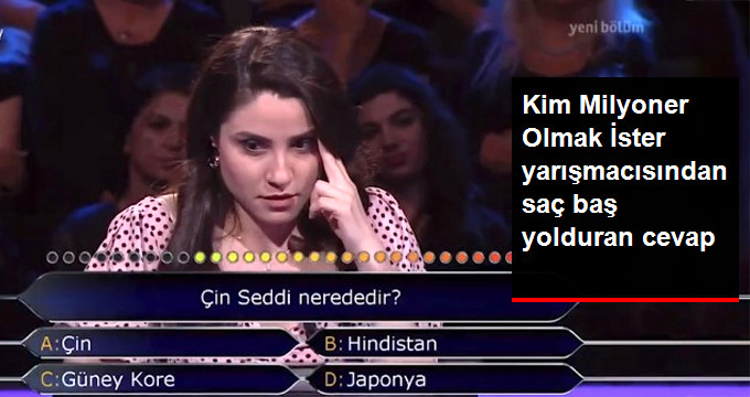 “Kim Milyoner Olmak İster”in Çin Seddi Sorusunda, Hem Yarışmacı Hem de Seyirciler Ekran Başındakilere Saç Baş Yoldurdu