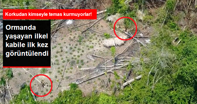 İlk Kez Kaydedildi! Amazon’da Medeniyetten Uzak Yaşayan Yerli Kabileden 16 Kişi Görüntülendi