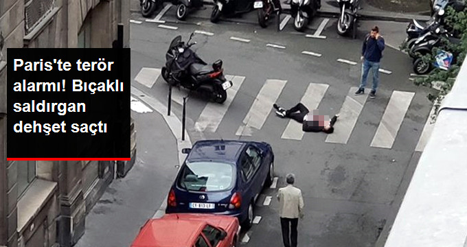 Fransa’nın Başkenti Paris’te Bıçaklı Saldırı: 2 Ölü, 1 Yaralı