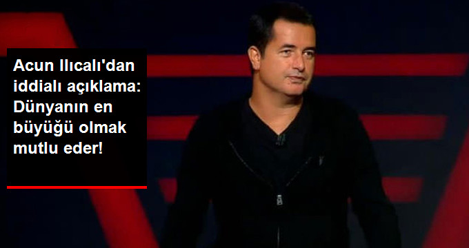 Acun Ilıcalı Gelecekteki Hedefini Açıkladı: Dünyanın En Büyük Prodüksiyon Şirketi Olmak Mutlu Eder