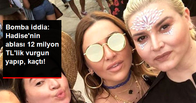 Magazin Gündemine Bomba Gibi Düşen İddia: Hadise’nin Ablası 12 Milyon TL’yi Zimmetine Geçirdi