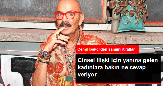 Cemil İpekçi’den Şaşırtan Özel Hayat Açıklaması: Kadınlara Musluk Kapandı