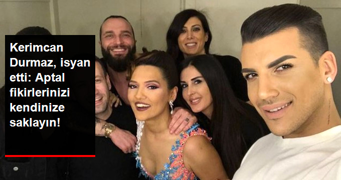Kerimcan Durmaz Demet Akalın Eleştirilerine İsyan Etti: Aptal Fikirlerinizi Kendinize Saklayın