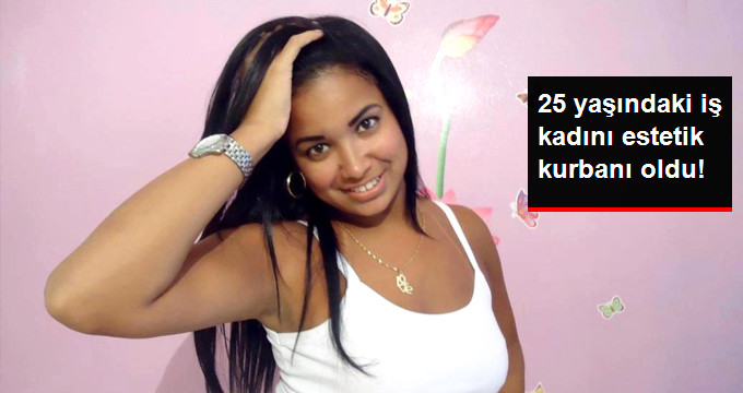 25 Yaşındaki Brezilyalı İş Kadını, Kalça Kaldırma Ameliyatından Sonra Hayatını Kaybetti