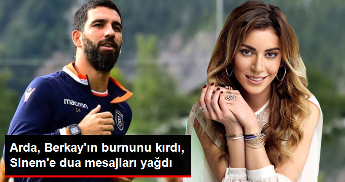Arda Turan’ın Şarkıcı Berkay’ın Burnunu Kırmasından Sonra Sinem Kobal’a Sosyal Medyadan Dua Mesajı Yağdı