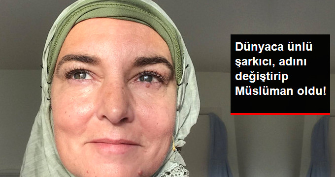 Dünyaca Ünlü İrlandalı Şarkıcı Sinead O’Connor, Müslüman Oldu