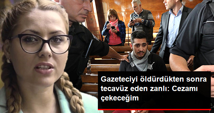 Bulgar Gazeteci Marinova’nın Katil Zanlısı: Suçluyum, Müebbet de Alsam Cezamı Çekeceğim