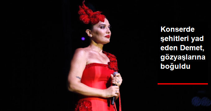 Tunceli’deki Şehitler İçin Gözyaşlarına Boğulan Demet Akalın, Konser Gelirini Mehmetçik Vakfına Bağışladı