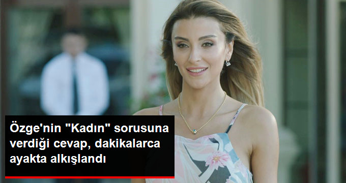 Özge Ulusoy’un Söyleşide Kadınlarla İlgili Yaptığı Açıklama Dakikalarca Alkışlandı