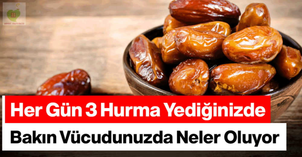 Her Gün 3 Hurma Yediğinizde Bakın Vücudunuzda Neler Oluyor