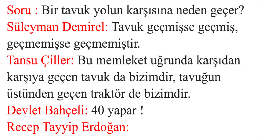 Bir tavuk yolun karşısına neden geçer?