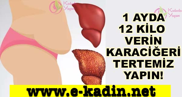 Bir ayda 12 kilo verdiren karaciğeri tertemiz yapan tarif