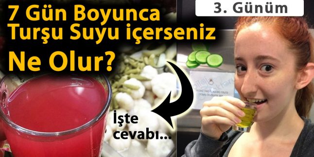 7 gün boyunca turşu suyu içerseniz ne olur?