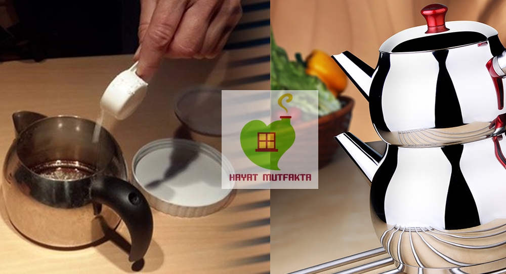 EVDE KOLAYCA ÇAYDANLIK PARLATMA YÖNTEMLERİ