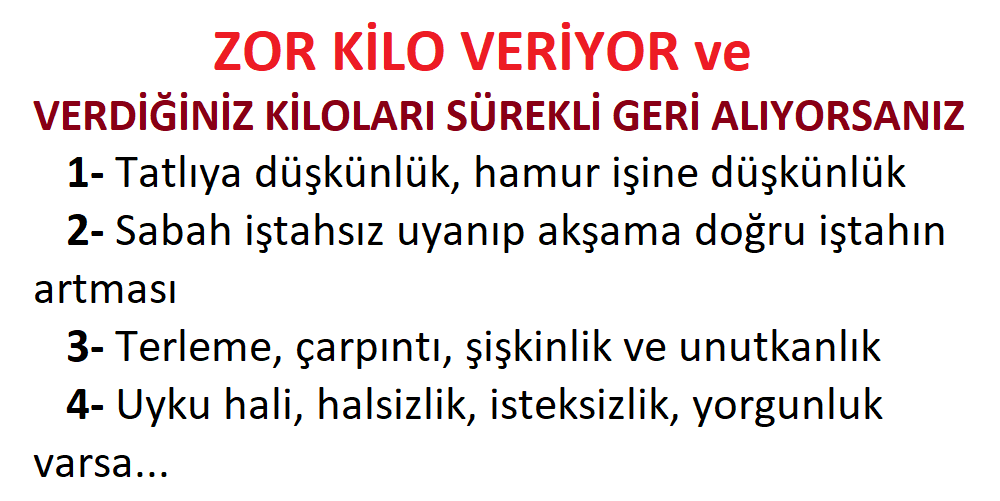 Zor Kilo Veriyor ve Sürekli Verdiğinizi Geri Alıyorsanız…