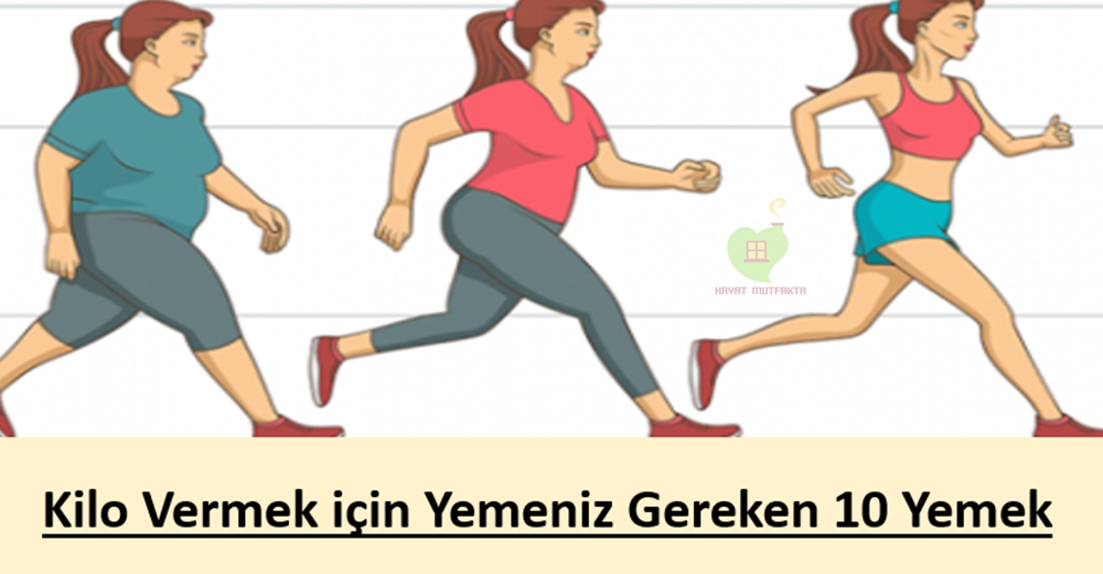 Kilo Vermek için Yemeniz Gereken 10 Yiyecek