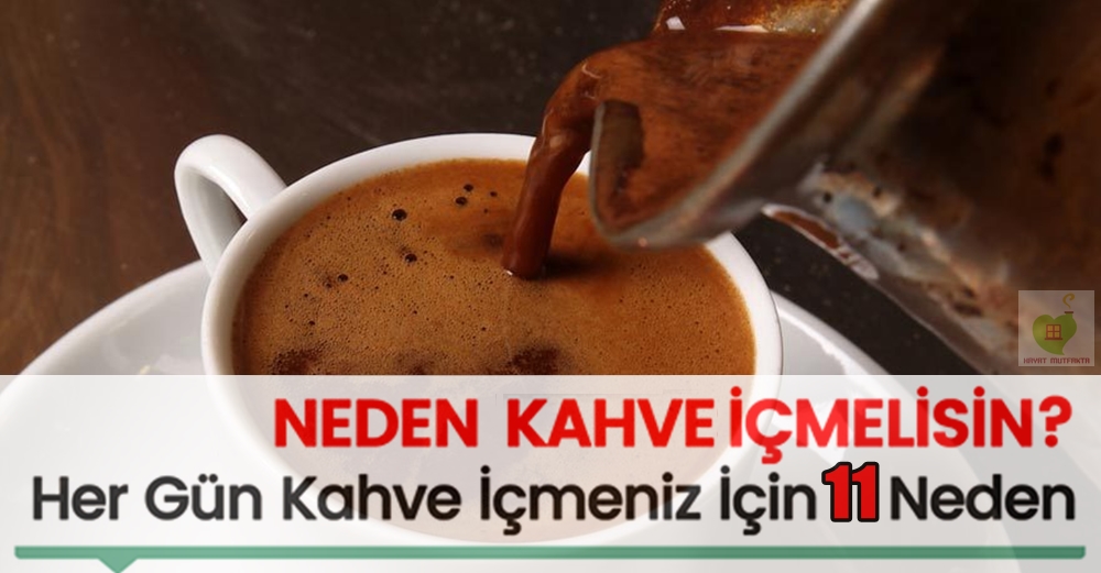 Her Gün Kahve İçmeniz İçin Her Biri Bilimsel Olarak Kanıtlanmış 11 Neden