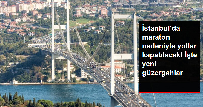 Vodafone 40. İstanbul Maratonu Nedeniyle 15 Temmuz Şehitler Köprüsü Trafiğe Kapatılacak! İşte Yeni Güzergahlar