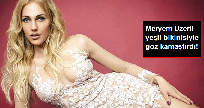 Meryem Uzerli, Bikinili Paylaşımıyla Takipçilerini Mest Etti