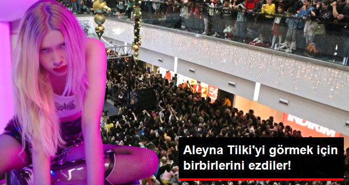 Aleyna Tilki Konseri İzdihama Neden Oldu
