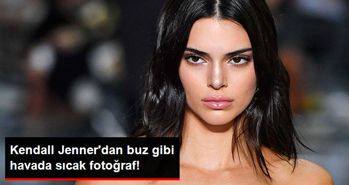 Kendall Jenner’dan -2 Derece Havada Bikinili Fotoğraf!
