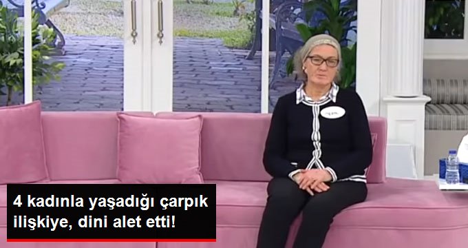 Kendini Ömer Bin Hattab Olarak Tanıtan Adam, 4 Kadınla Yaşadığı Çarpık İlişkiye, Dini Alet Etti!