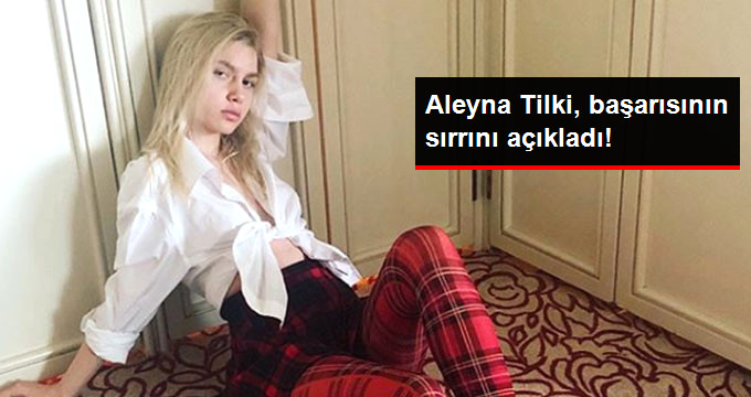 Aleyna Tilki, Başarısının Sırrını Açıkladı