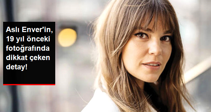 Aslı Enver, 19 Yıl Önceki Fotoğrafını Takipçilerinin Beğenisine Sundu!