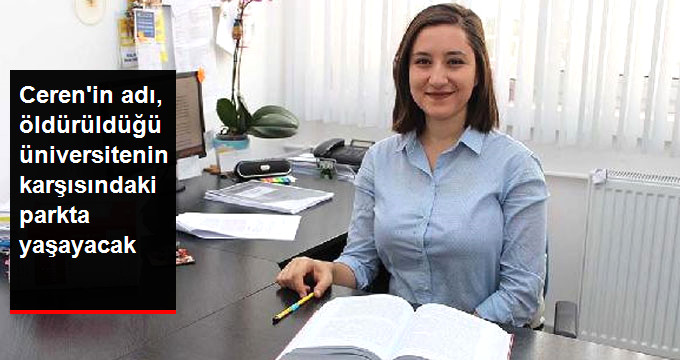 Öğrencisinin Öldürdüğü Ceren Damar Şenel’in Adı Parka Verildi