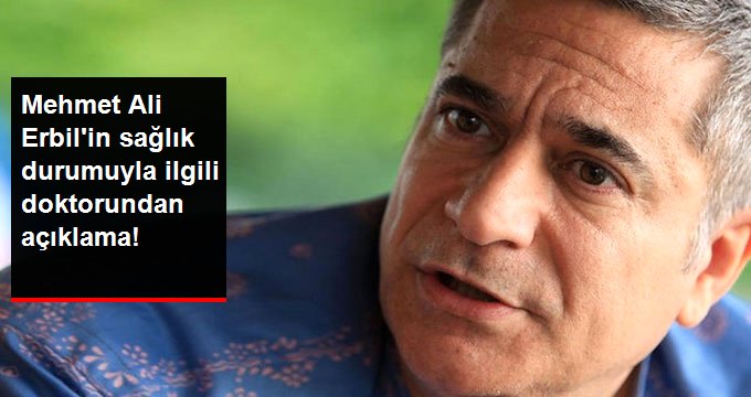 Mehmet Ali Erbil’in Sağlık Durumu Hakkında Doktorundan Açıklama!